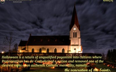 Halloween: It Is a Protestant Heresy to Honor The Saints